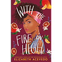 With the Fire on High: From the winner of the CILIP Carnegie Medal 2019 (English Edition)